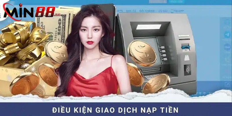 Thao tác đơn giản khi nạp tiền Min88