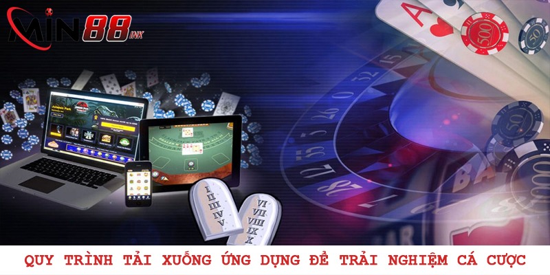 Quy trình tải xuống ứng dụng để trải nghiệm cá cược